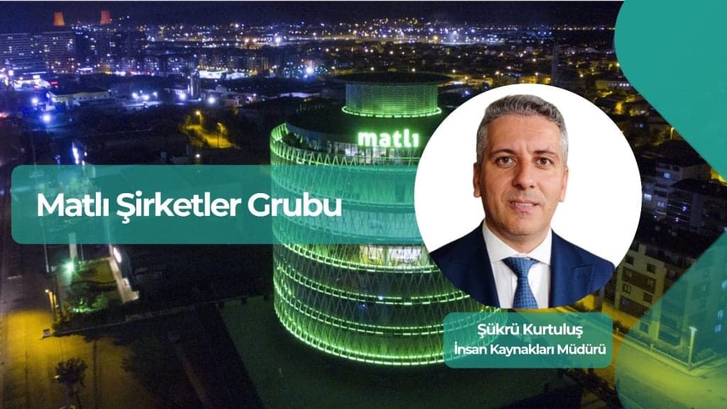 Matlı Şirketler Grubu başarı hikayesi